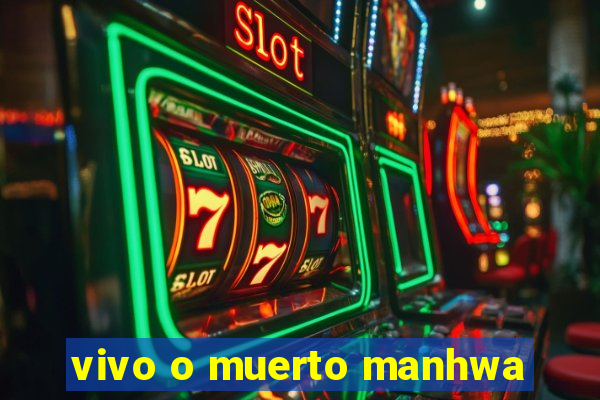 vivo o muerto manhwa